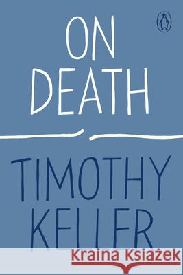 On Death Timothy Keller 9780143135371 Penguin Books - książka