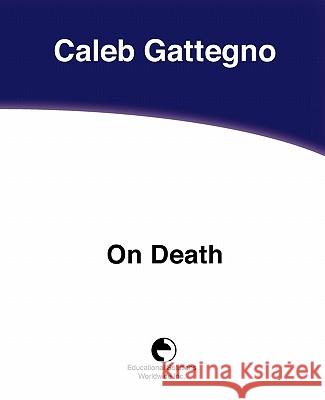 On Death Caleb Gattegno 9780878252466 Educational Solutions Inc. - książka