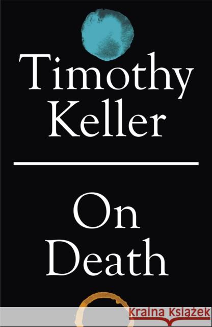 On Death Timothy Keller 9781529325775 John Murray Press - książka