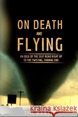 On Death and Flying Tim Martin 9781541313934 Createspace Independent Publishing Platform - książka