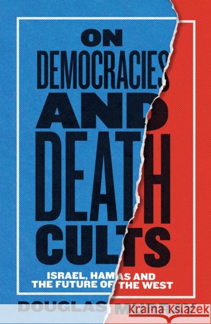 On Democracies and Death Cults: Israel, Hamas and the Future of the West Douglas Murray 9780008729608 HarperCollins Publishers - książka