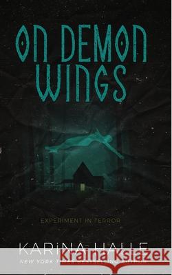 On Demon Wings: Experiment in Terror #5 Karina Halle 9781475079371 Createspace - książka