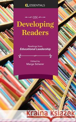 On Developing Readers: Readings from Educational Leadership (El Essentials) Marge Scherer 9781416624363 Association for Supervision & Curriculum Deve - książka
