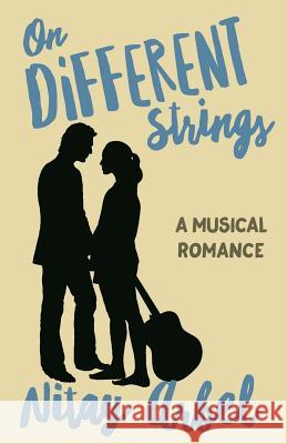 On Different Strings: A Musical Romance Nitay Arbel 9781534785434 Createspace Independent Publishing Platform - książka