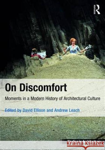 On Discomfort: Moments in a Modern History of Architectural Culture Andrew Leach David Ellison 9781472455338 Routledge - książka