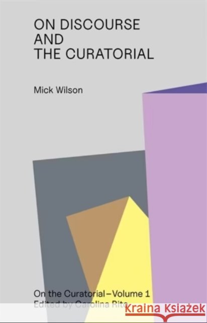 On Discourse and the Curatorial Mick Wilson 9783982668307 Floating Opera Press - książka