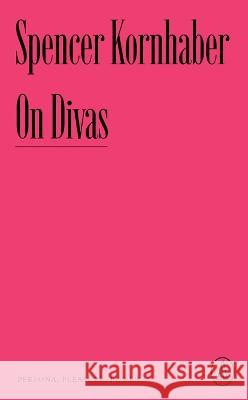 On Divas: Persona, Pleasure, Power Spencer Kornhaber 9781638931133 Zando - Atlantic Editions - książka