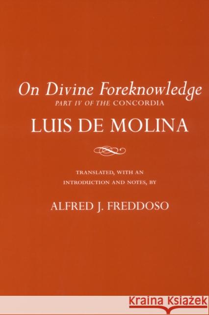 On Divine Foreknowledge: Part IV of the Concordia de Molina, Luis 9780801489358 Cornell University Press - książka