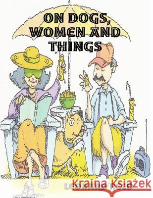 On Dogs, Women and Things Leonard Reed 9781430314714 Lulu.com - książka