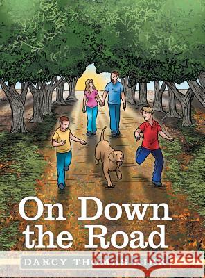 On Down the Road Darcy Thomas Kirk 9781480853614 Archway Publishing - książka