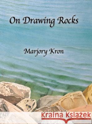 On Drawing Rocks Marjory Kron 9780998879277 Helane Designs, Inc. - książka