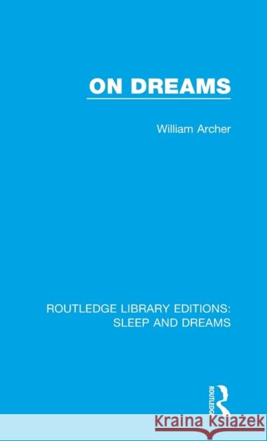 On Dreams William Archer 9781138232440 Taylor and Francis - książka
