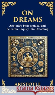 On Dreams: Aristotle's Philosophical and Scientific Inquiry into Dreaming Aristotle                                Tim Zengerink 9781804213919 Library of Alexandria - książka