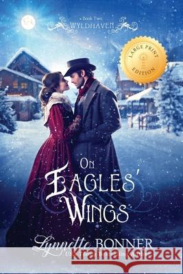 On Eagles' Wings (Large Print Edition) Lynnette Bonner 9781942982395 Pacific Lights Publishing - książka