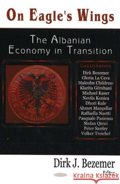 On Eagle's Wings: The Albanian Economy in Transition Dirk J Bezemer 9781600210723 Nova Science Publishers Inc - książka