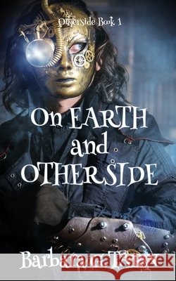 On Earth and Otherside: (Otherside Book 1) Barbara G Tarn   9798814872470 Independently Published - książka