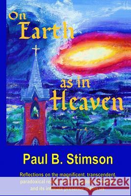 On Earth as in Heaven Paul B. Stimson 9780988463721 High Tide Publications - książka