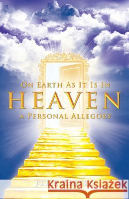 On Earth as It Is in Heaven: A Personal Allegory Julie Castro Orsini Laura  9780964361379 Fiesta Publishing - książka