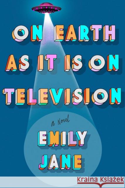 On Earth as It Is on Television Jane, Emily 9781368092999 Hyperion - książka