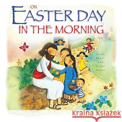 On Easter Day in the Morning Vicki Howie Honor Ayres 9780764819995 Liguori Publications - książka