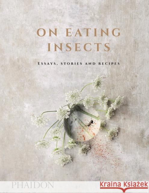 On Eating Insects: Essays, Stories and Recipes Nordic Food Lab 9780714873343 Phaidon Press Ltd - książka