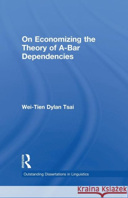 On Economizing the Theory of A-Bar Dependencies Wei-Tien Dylan Tsai 9781138865532 Routledge - książka