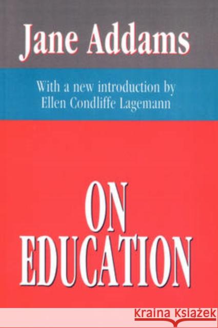 On Education Jane Addams Ellen Condliffe Lagemann 9781560007340 Transaction Publishers - książka