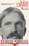 On Education: Selected Writing Dewey, John 9780226143903 University of Chicago Press