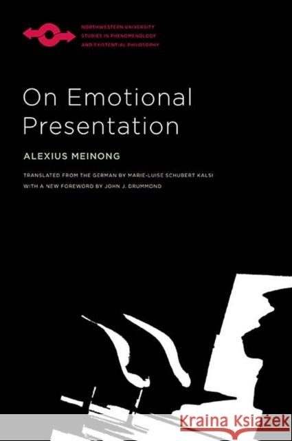 On Emotional Presentation Alexius Meinong John J. Drummond 9780810139695 Northwestern University Press - książka
