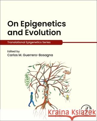 On Epigenetics and Evolution Carlos M. Guerrero-Bosagna 9780443190513 Academic Press - książka