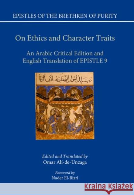 On Ethics and Character Traits: An Arabic Critical Edition and English Translation of Epistle 9 Omar Ali-de Unzaga (The Institute of Ism   9780192864192 Oxford University Press - książka