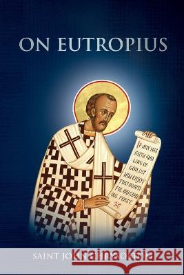 On Eutropius Saint John Chrysostom, Nun Christina, Anna Skoubourdis 9781471099908 Lulu Press Inc - książka