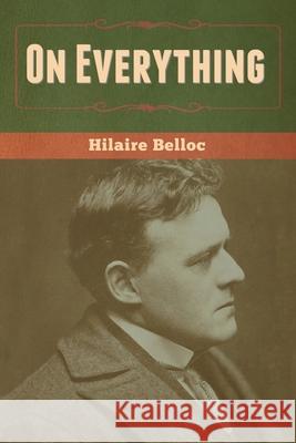 On Everything Hilaire Belloc 9781636370040 Bibliotech Press - książka