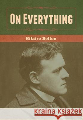 On Everything Hilaire Belloc 9781636370057 Bibliotech Press - książka