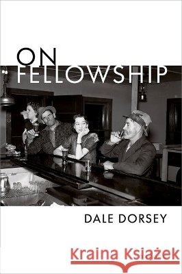 On Fellowship Dale (Professor of Moral Philosophy and Tutorial Fellow, Professor of Moral Philosophy and Tutorial Fellow, Somerville C 9780197772461 Oxford University Press - książka