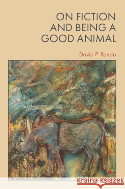 On Fiction and Being a Good Animal David Rando 9781399538053 Edinburgh University Press - książka