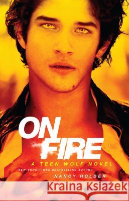 On Fire: A Teen Wolf Novel Nancy Holder 9781451674477 MTV Books - książka