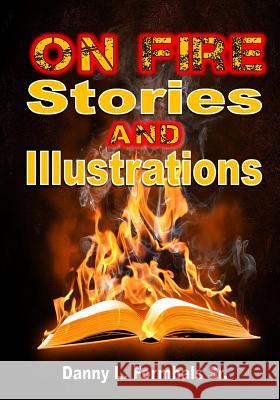 On Fire Stories and Illustrations Danny L. Formhal 9781507607381 Createspace - książka