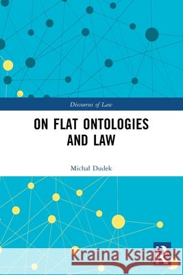 On Flat Ontologies and Law Dudek, Michal 9781032577814 Routledge - książka