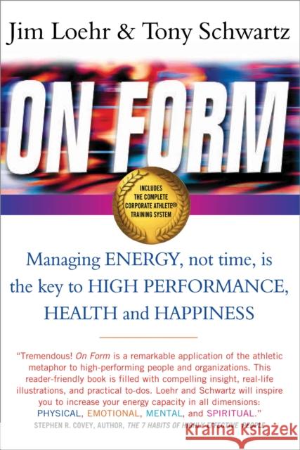 On Form: Managing Energy, Not Time, is the Key to High Performance, Health and Happiness Tony Schwartz 9781857883251 John Murray Press - książka