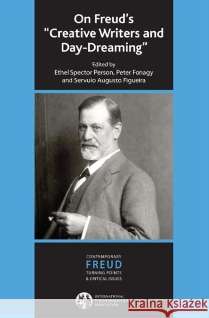 On Freud's Creative Writers and Day-dreaming Peter Fonagy Ethel Spector Person Servulo A. Figueira 9781855757547 Karnac Books - książka