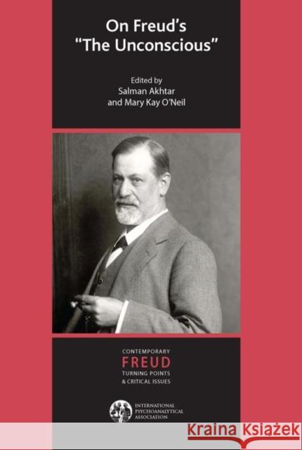 On Freud's the Unconscious Salman Akhtar Mary Kay O'Neil 9780367102128 Routledge - książka