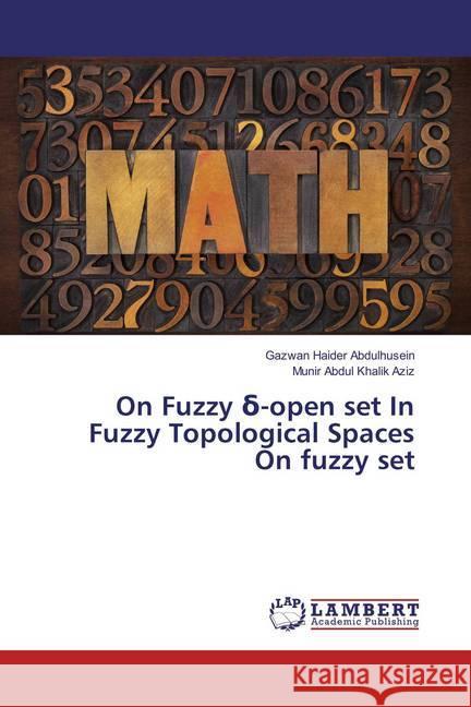 On Fuzzy d-open set In Fuzzy Topological Spaces On fuzzy set Haider Abdulhusein, Gazwan; Abdul Khalik Aziz, Munir 9783659852084 LAP Lambert Academic Publishing - książka