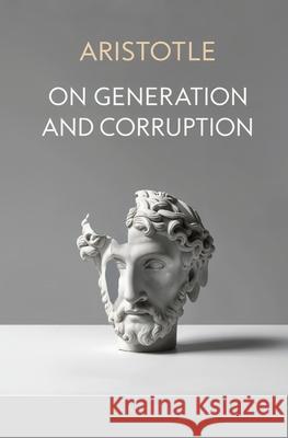 On Generation and Corruption Aristotle                                H. H. Joachim 9781397668783 Left of Brain Books - książka