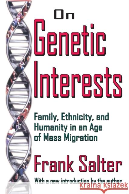 On Genetic Interests : Family, Ethnicity and Humanity in an Age of Mass Migration Frank Salter 9781412805964 Taylor & Francis Inc - książka