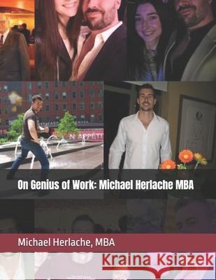 On Genius of Work: Michael Herlache MBA Michael Herlache 9781491037485 Createspace Independent Publishing Platform - książka