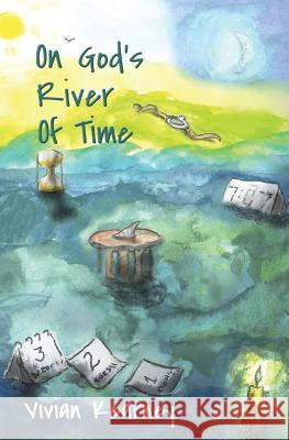 On God's River Of Time Kearney, Vivian 9781630650599 Pukiyari Editores/Publishers - książka