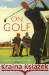 On Golf Timothy O'Grady 9780224091695 Vintage Publishing