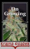 On Growing: A Perspective Argument Professorman 9781537352336 Createspace Independent Publishing Platform