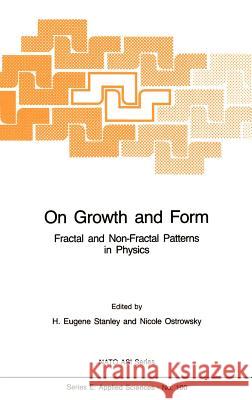 On Growth and Form: Fractal and Non-Fractal Patterns in Physics Stanley, Harry Eugene 9789024732340 Springer - książka
